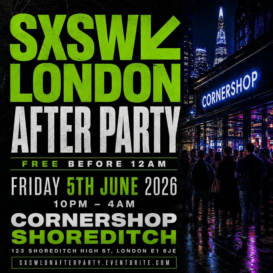 SXSW London After Party – Kostenlos vor 12 Uhr – Shoreditch