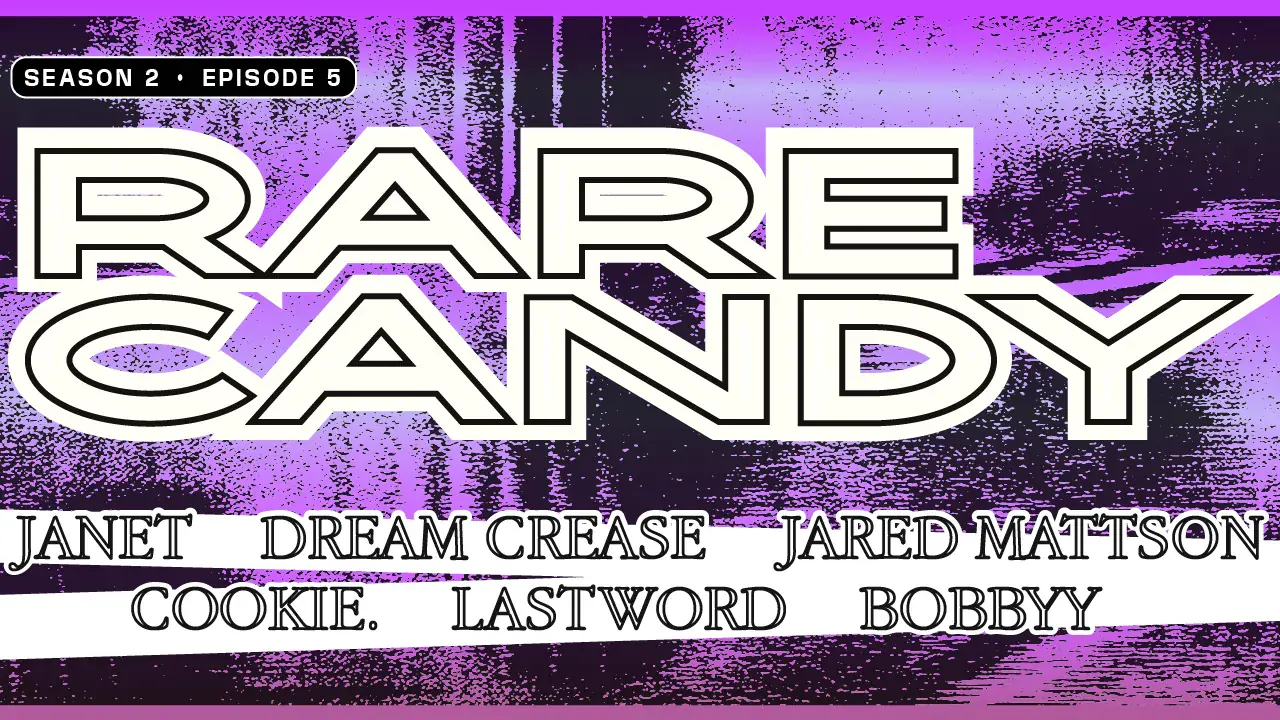 ★ RARE CANDY ★ JANET + DREAM CREASE + JARED MATTSON + COOKIE. + Lastword + Bobbyy