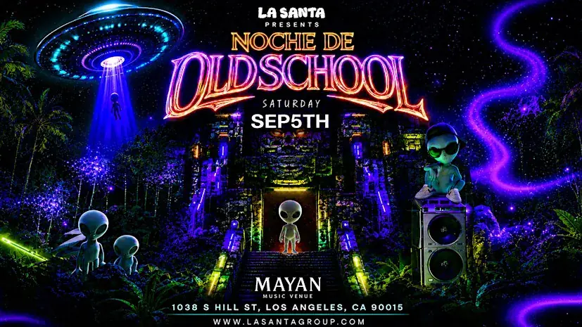 Noche De Old School: Los Clásicos Nunca Mueren – La Santa at The Mayan DTLA