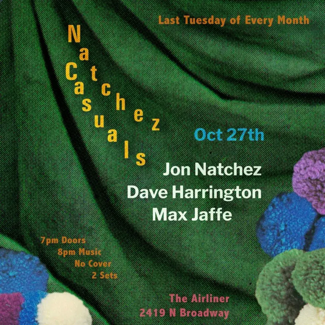 Natchez Casuals w / Jon Natchez, Dave Harrington, Max Jaffe
