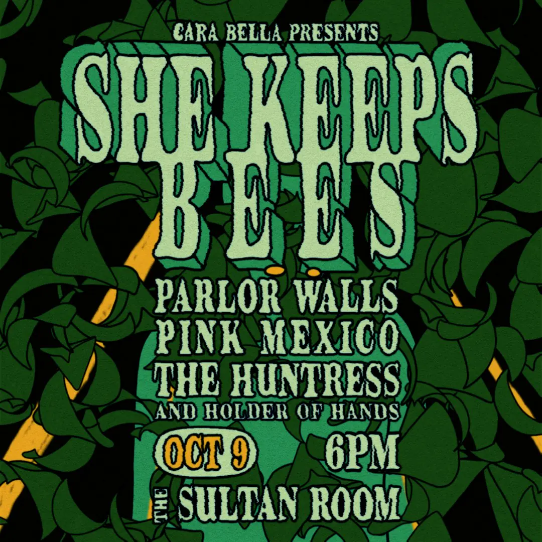 She Keep Bees, Pink Mexico, Parlor Walls, & The Huntress & Holder of Hands