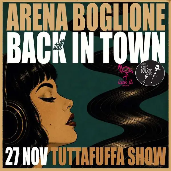 Arena Boglione Back In Town / Tuttafuffa Show