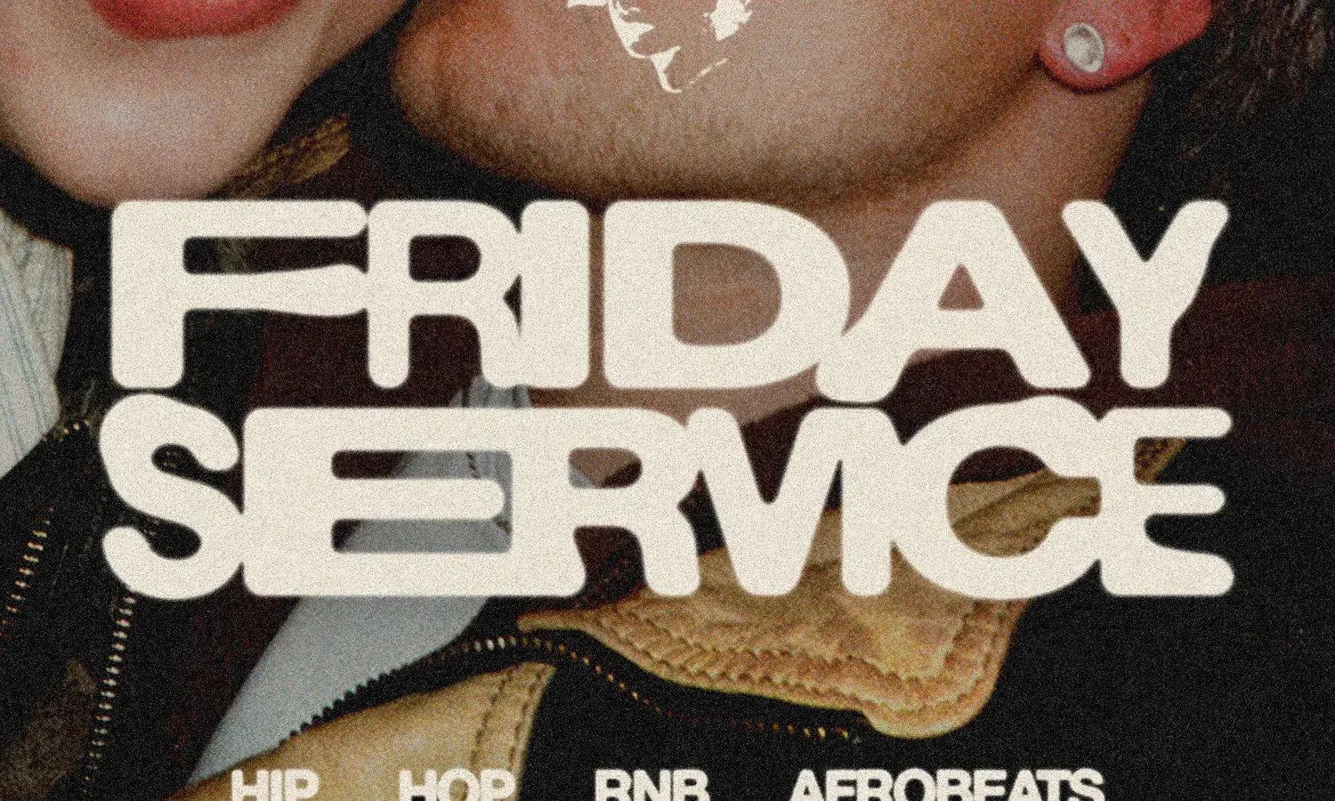 FRIDAY SERVICE: Hip Hop, R&B & Afrobeats