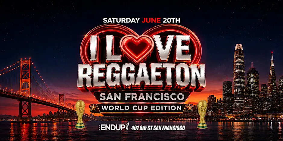 "I LOVE REGGAETON" SAN FRANCISCO | WORLD CUP EDITION