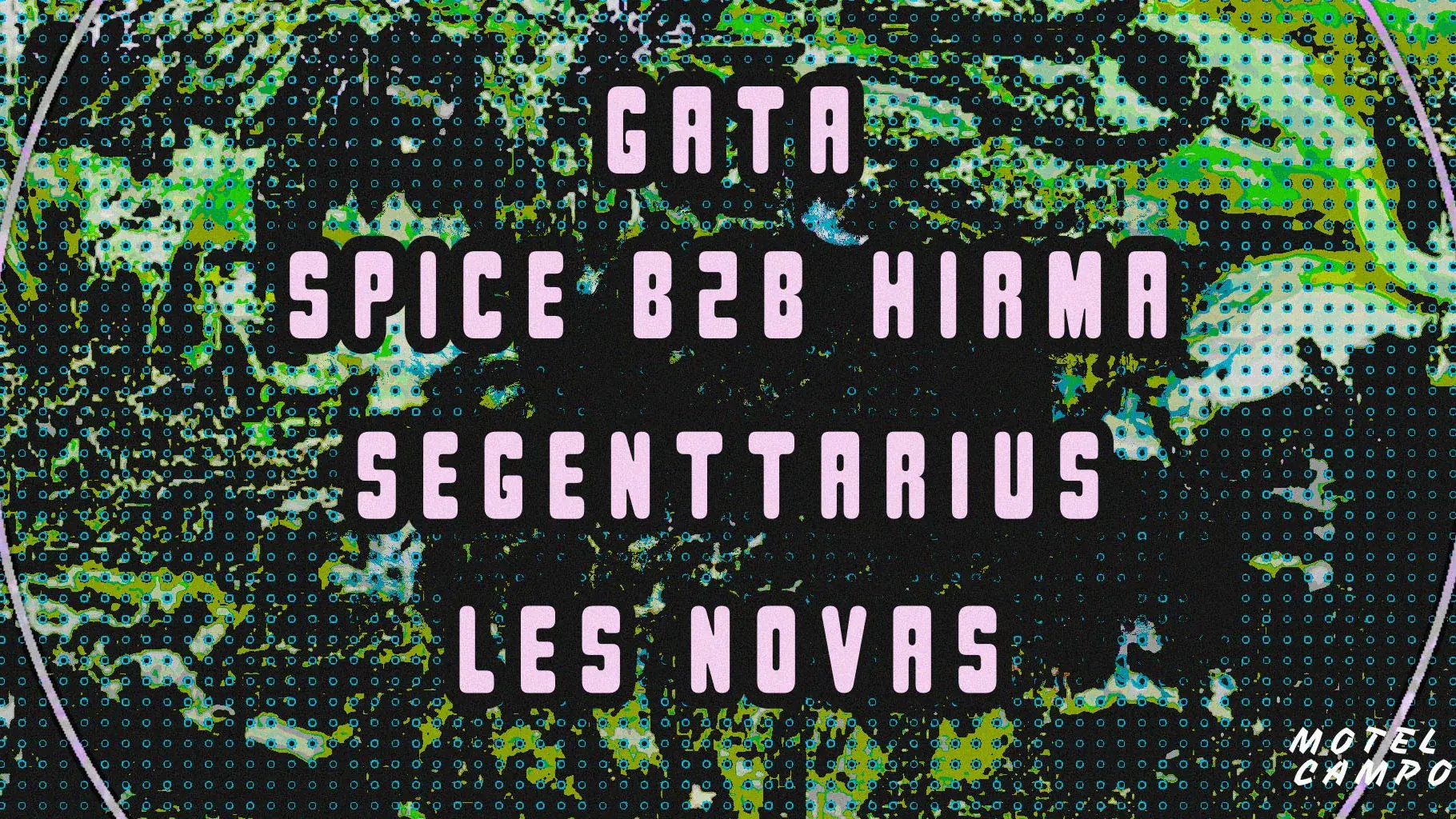 Motel ✰ Gata, Hirma b2b Spice & Curls, Segenttarius, Les Novas