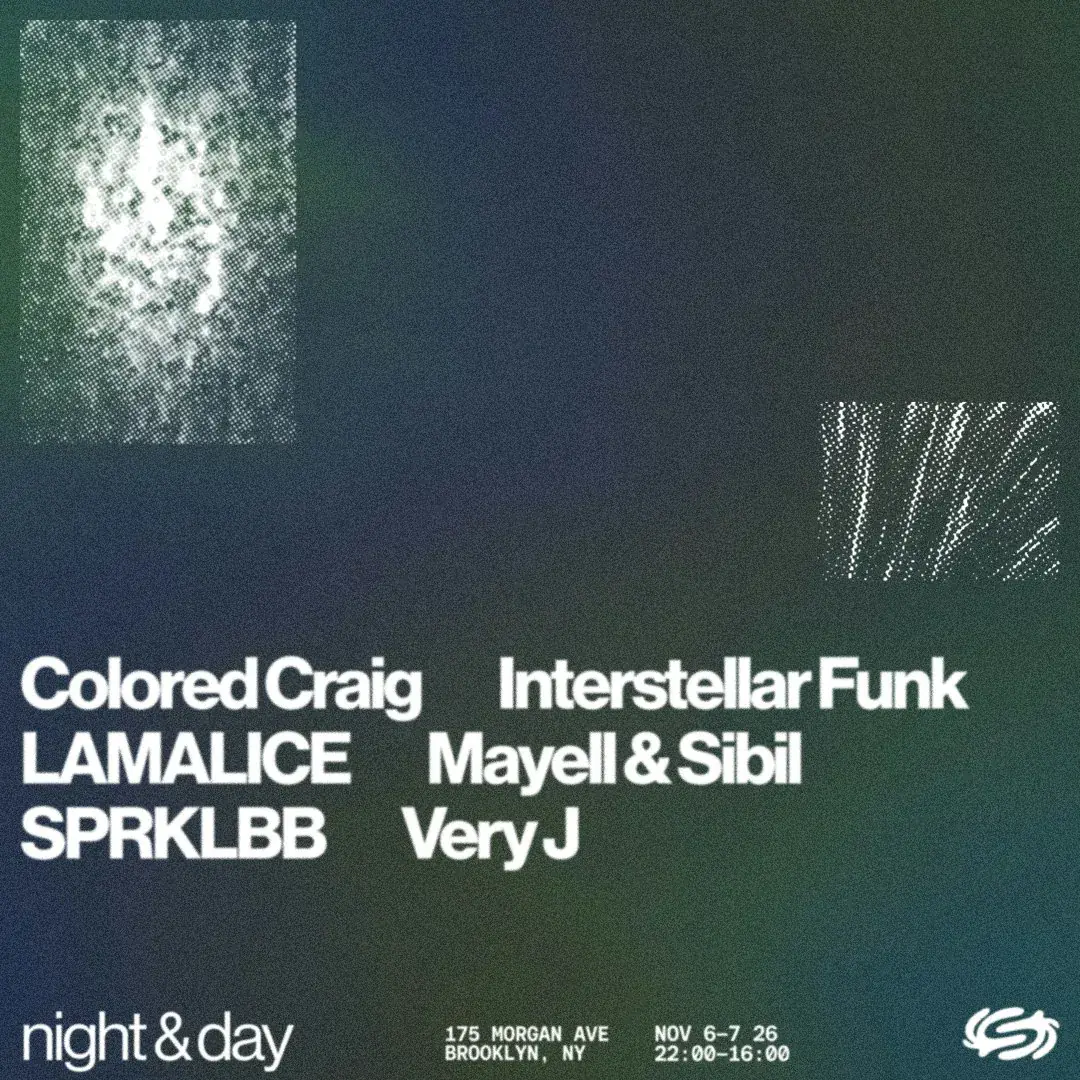 Night & Day: Colored Craig, Interstellar Funk, LAMALICE, Mayell & Sibil, SPRKLBB, Very J