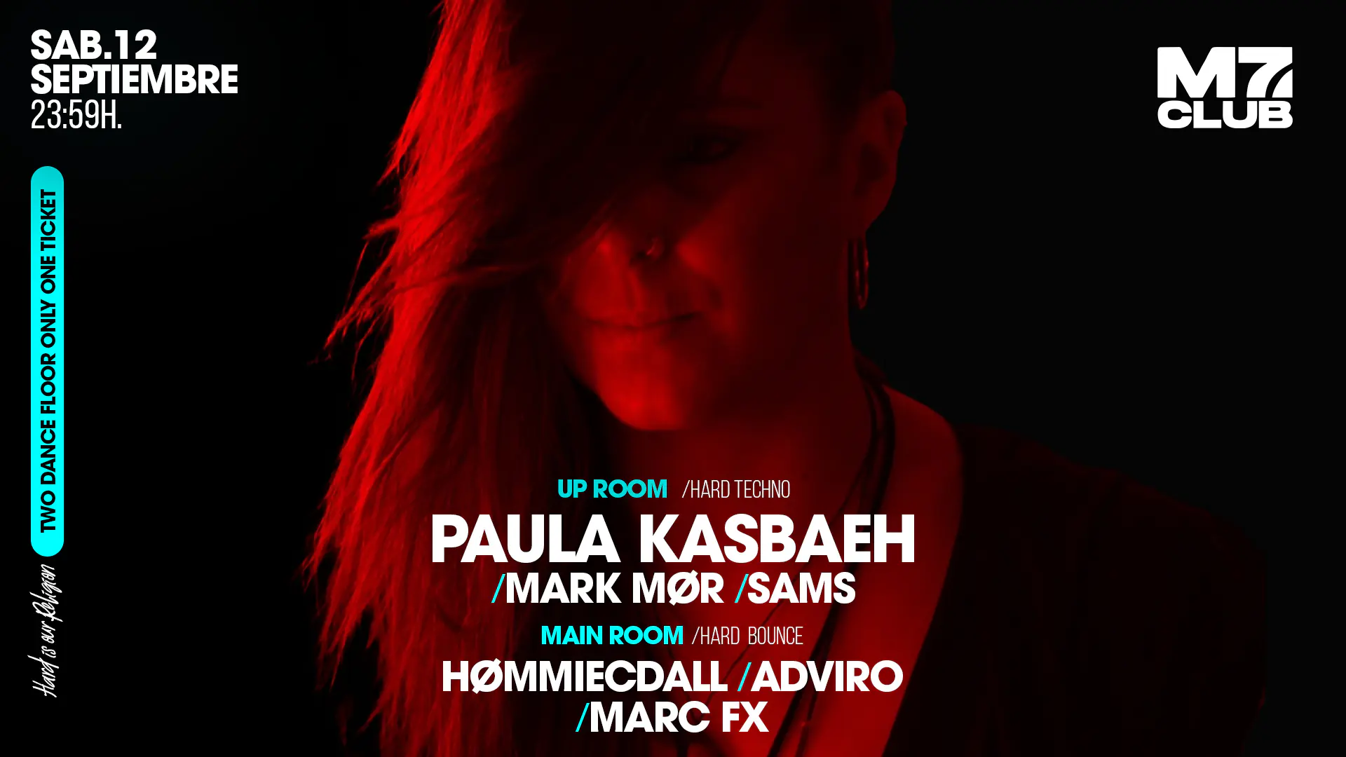M7 presenta [Up] Paula Kasbaeh, Mark Mør & Sams [Main] Hømmiecdall, Adviro & Marc Fx