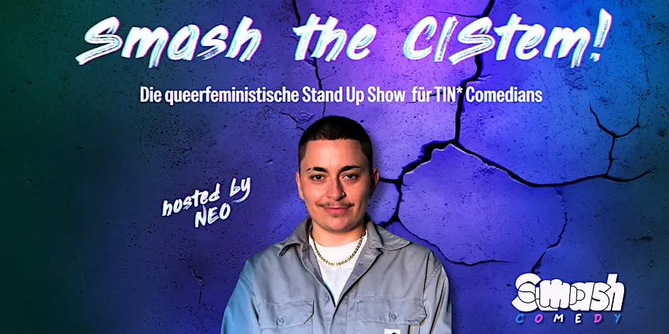 Smash the cis-tem! Stand Up Comedy de TIN* Comedians