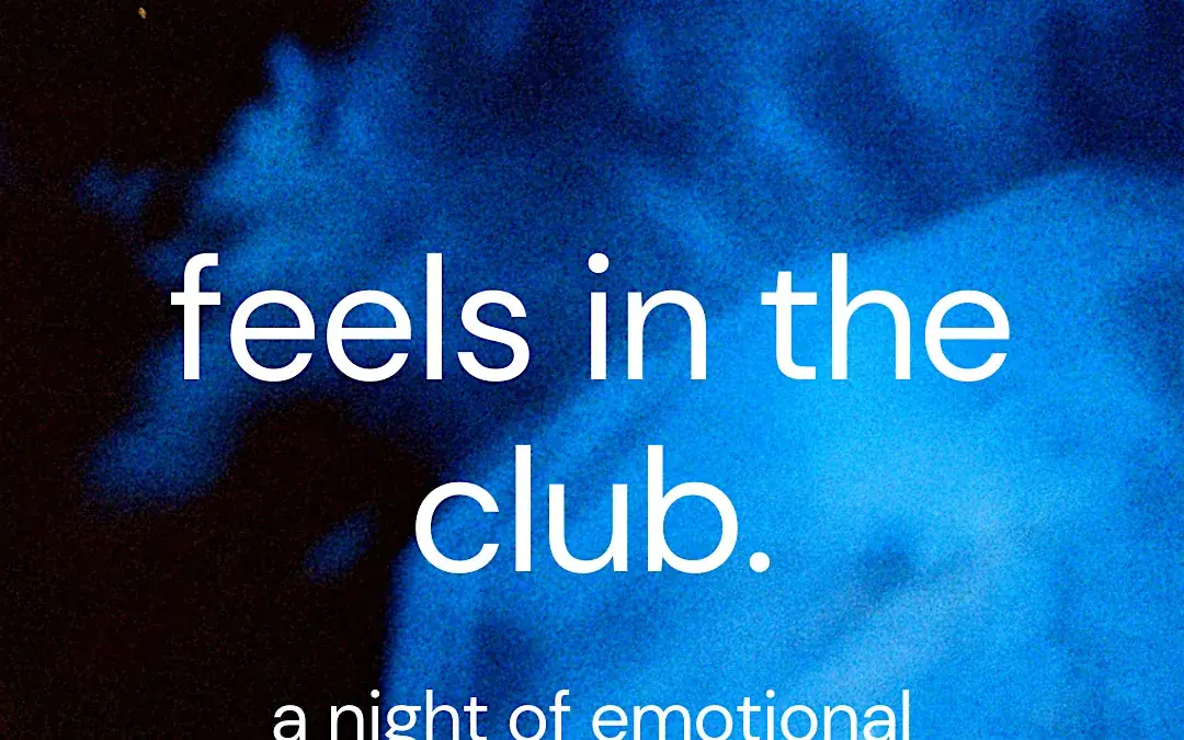 feels in the club: a night of emotional electronic music