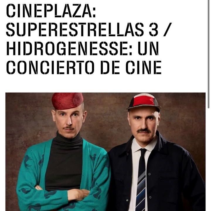 CINEPLAZA: SUPERESTRELLAS 3 / HIDROGENESSE: UN CONCIERTO DE CINE