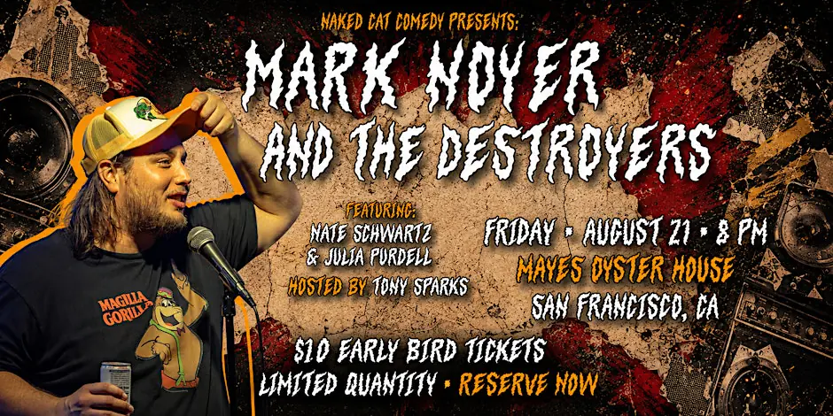 Mark Noyer & The Destroyers: Presented by Naked Cat Comedy