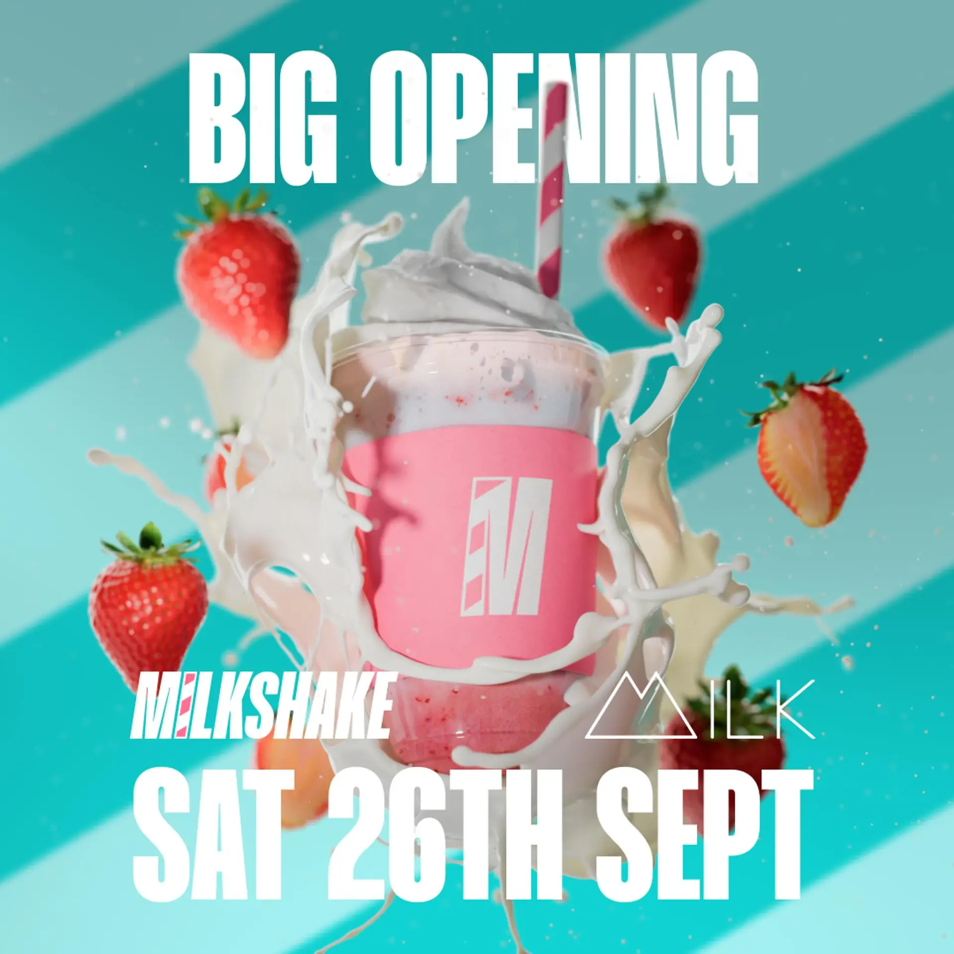 MILKSHAKE - BIG OPENING