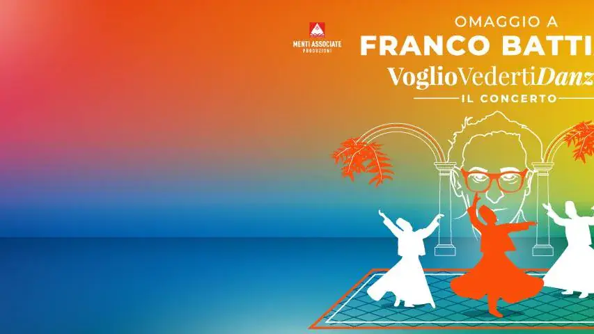 VOGLIO VEDERTI DANZARE - OMAGGIO A FRANCO BATTIATO