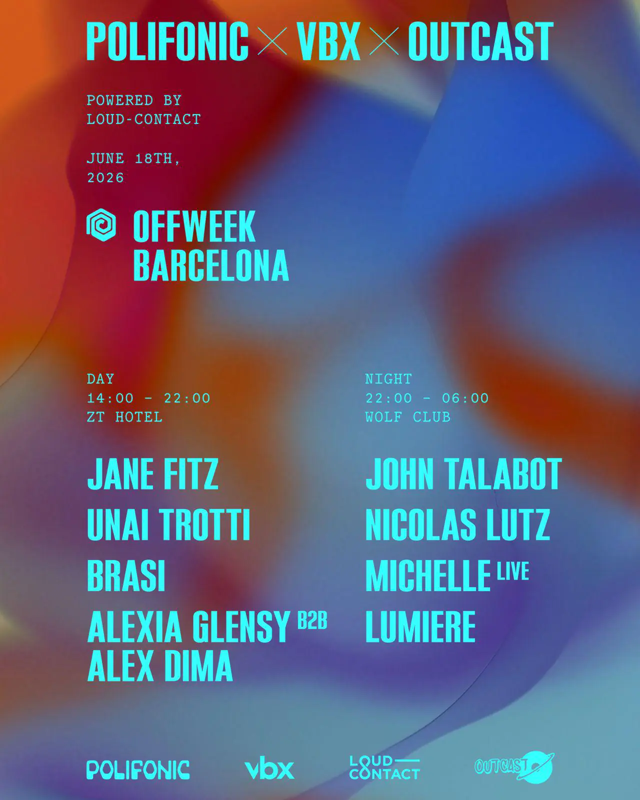 Loud-Contact pres VBX x OUTCAST x Polifonic w / John Talabot,Jane Fitz,Nicolas Lutz,Unai Trotti