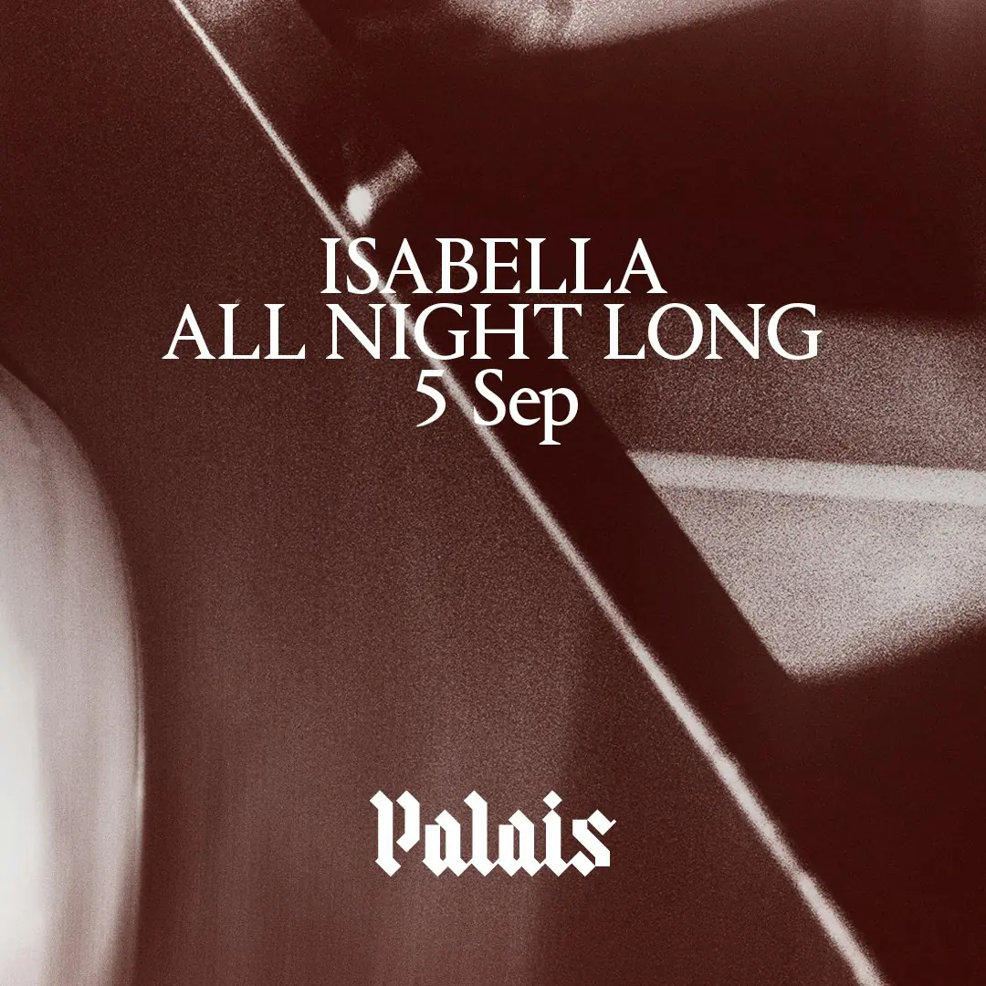 Palais: ISAbella (All Night Long)