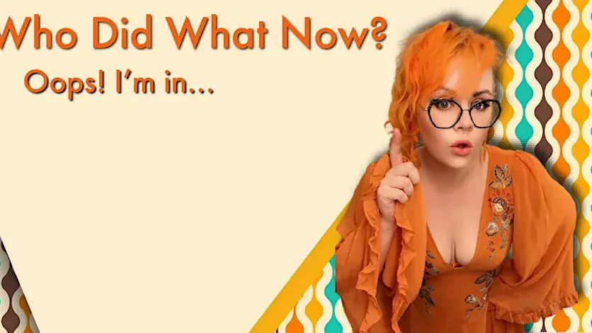 Who Did What Now: Oops, I’m in... LA!