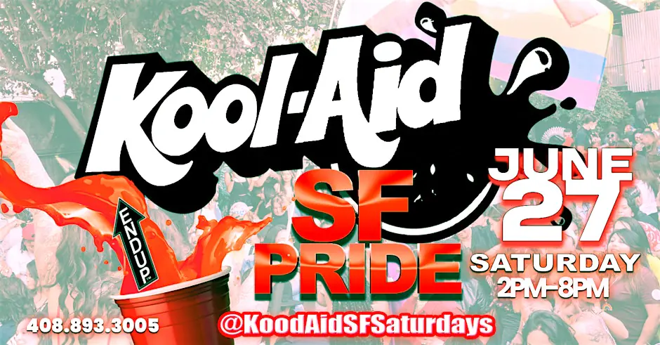 SF PRIDE SATURDAY DAY PARTY: KOOL-AID @ THE ENDUP | 10TH ANNIVERSARY