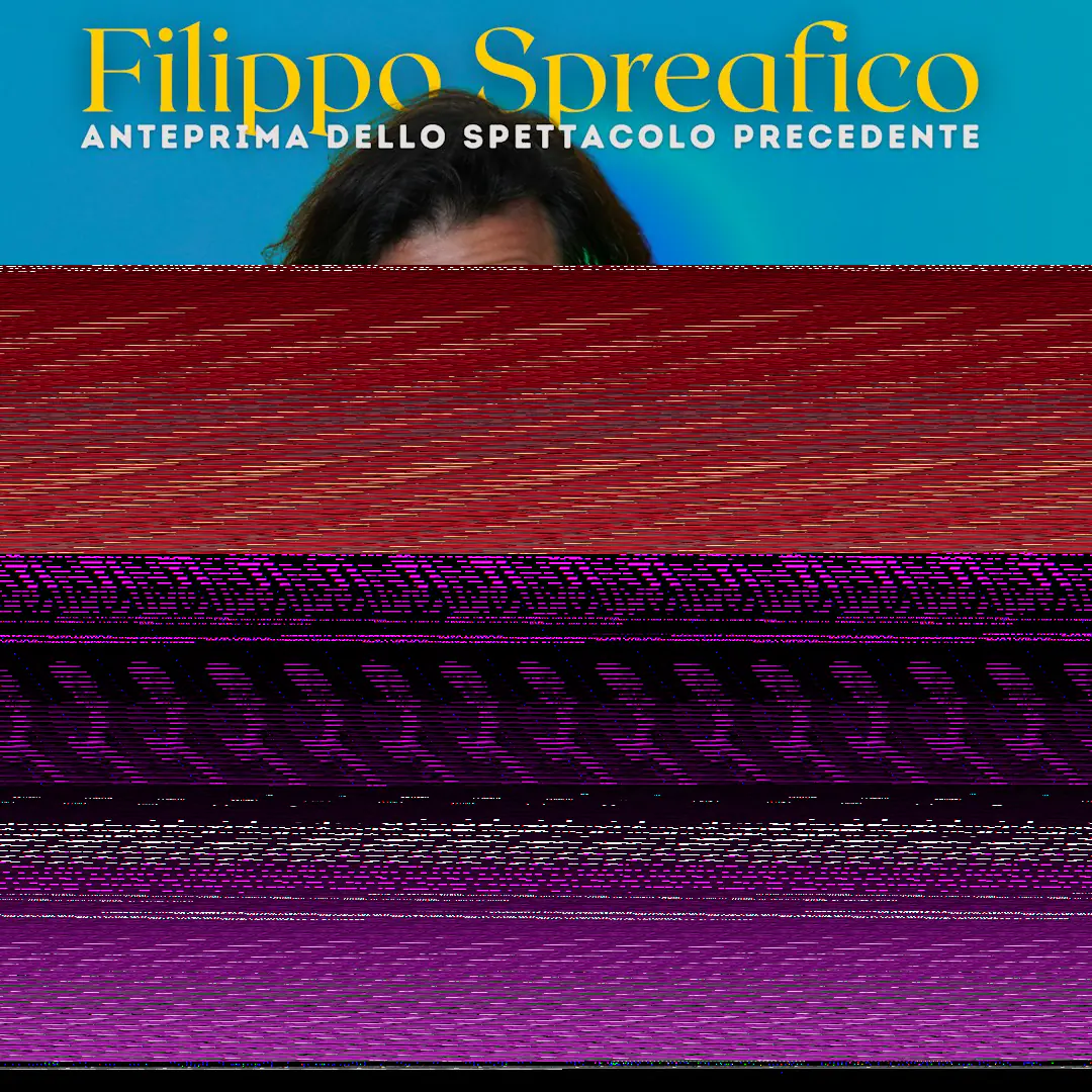 Filippo Spreafico : Antep. Spettacolo Precedente