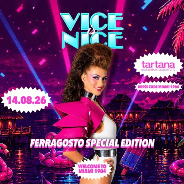VICE IS NICE - FERRAGOSTO SPECIAL EDITION | Tartana