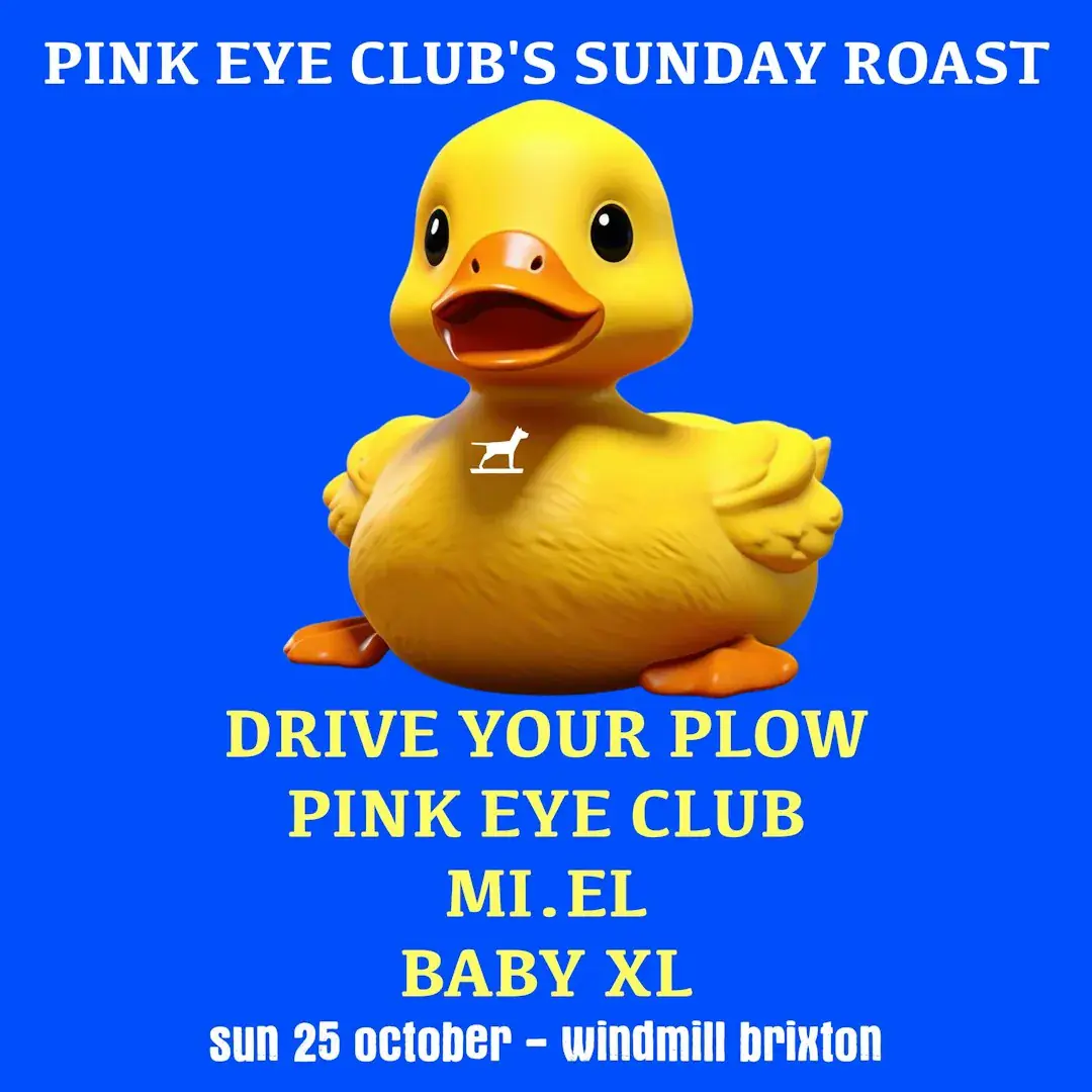 Drive Your Plow, Pink Eye Club, Mi.el, BABY XL