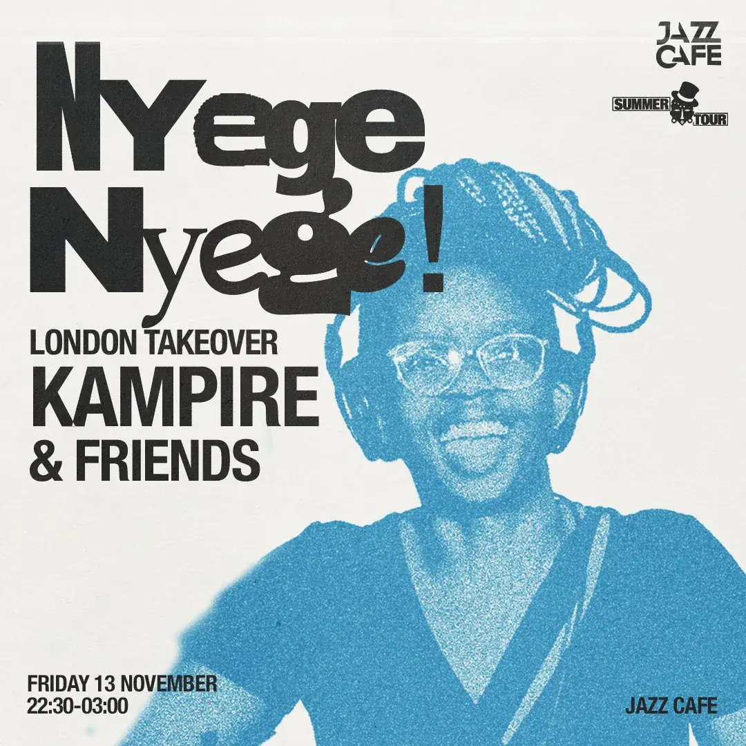 Nyege Nyege — London Takeover w / Kampire + Friends