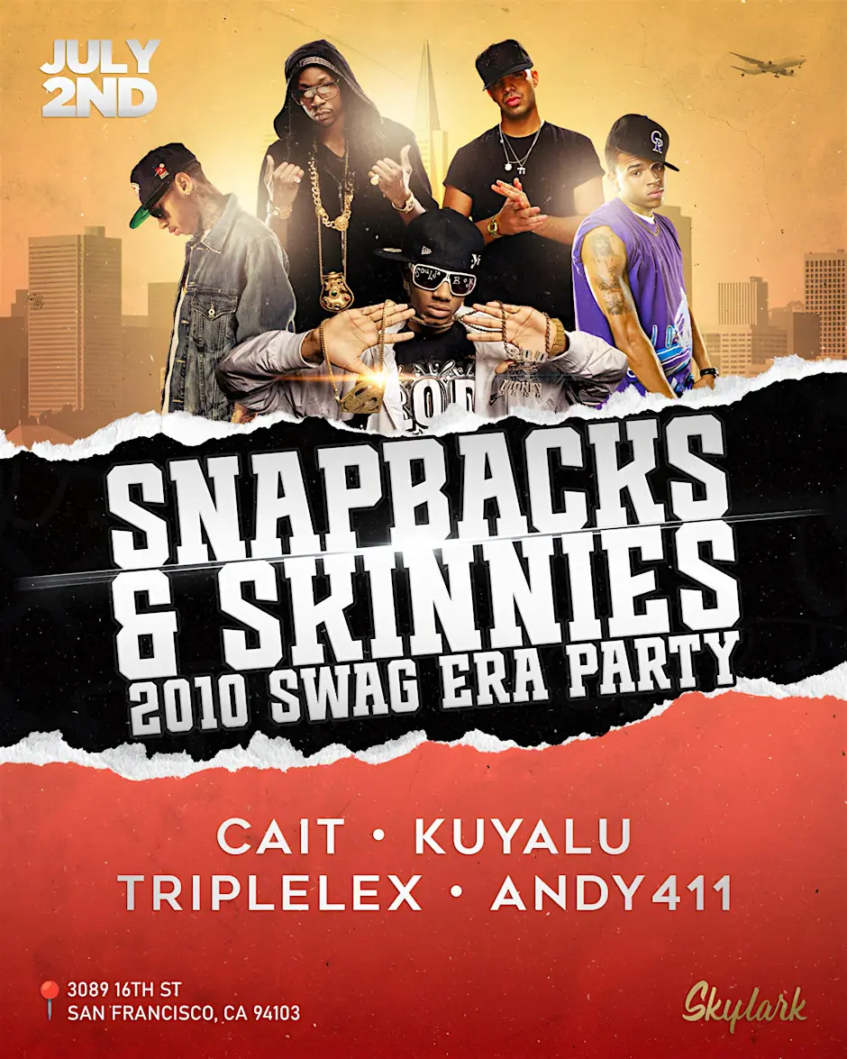 2010 SWAG ERA PARTY | SNAPBACKS & SKINNIES @ SKYLARK | SAN FRANCISCO