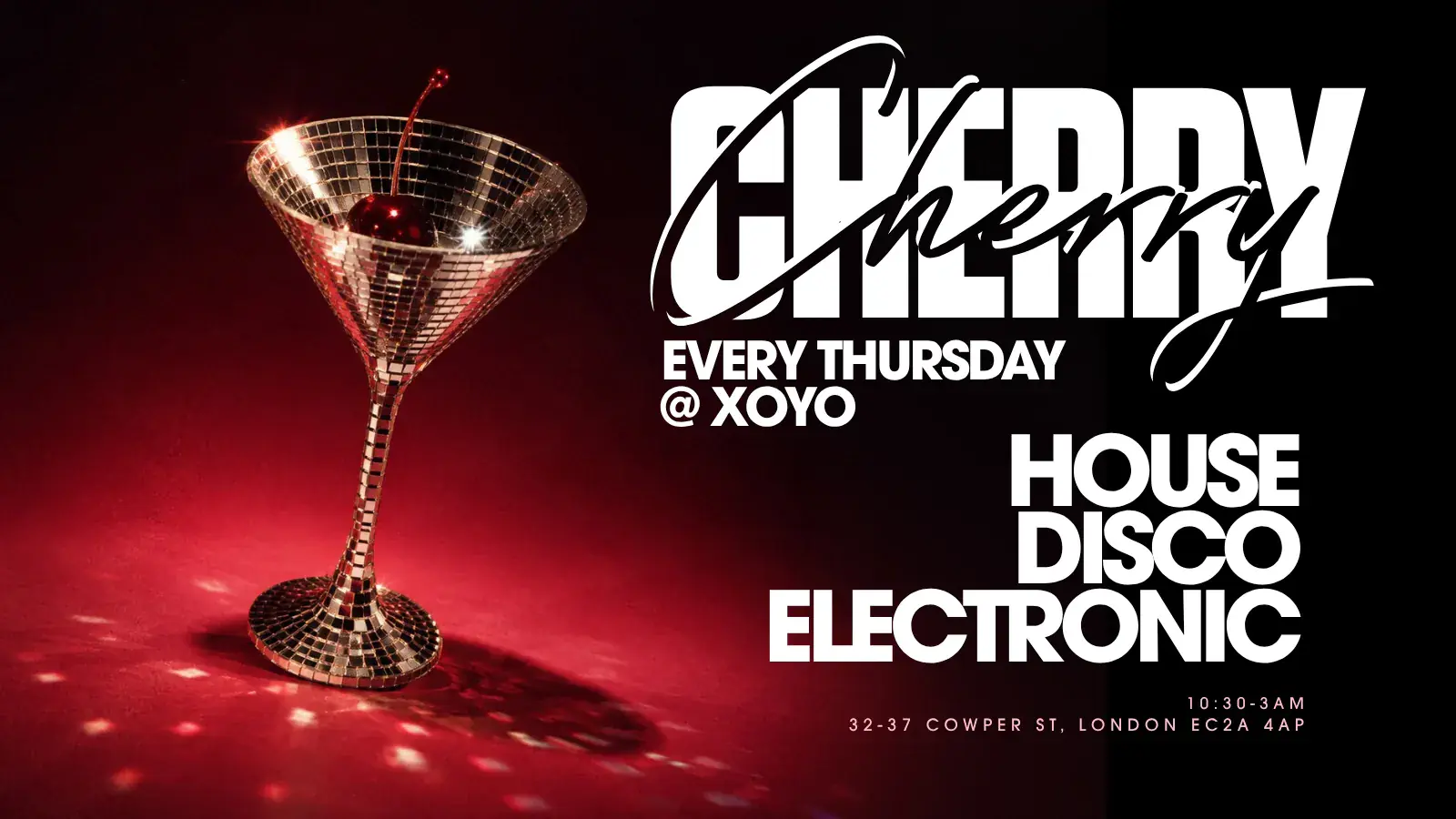 Cherry - House & Disco - XOYO