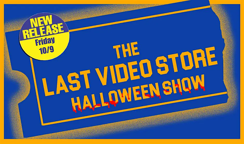 The Last Video Store Halloween Show!