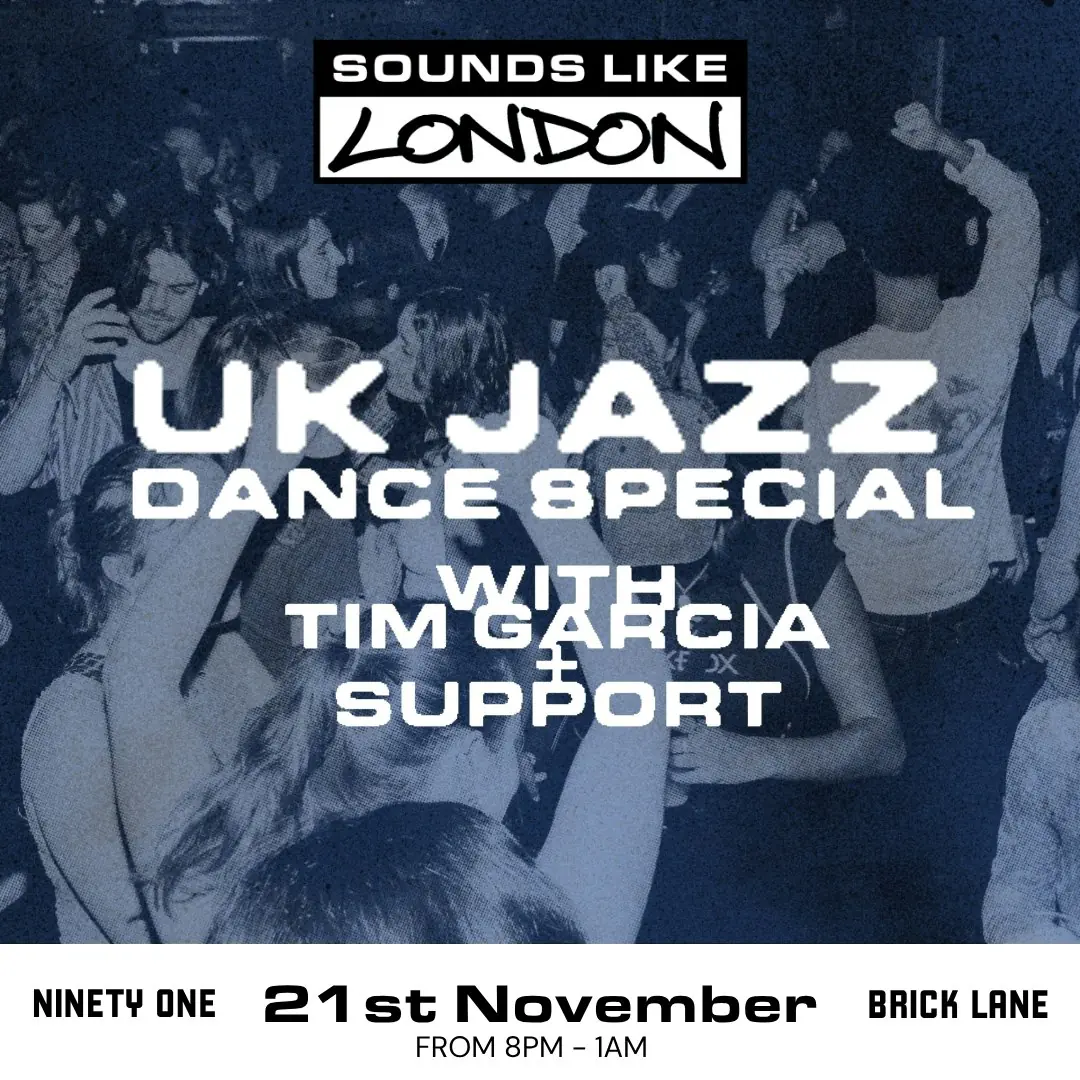 Sounds Like London: UK Jazz Dance Special w / Tim Garcia