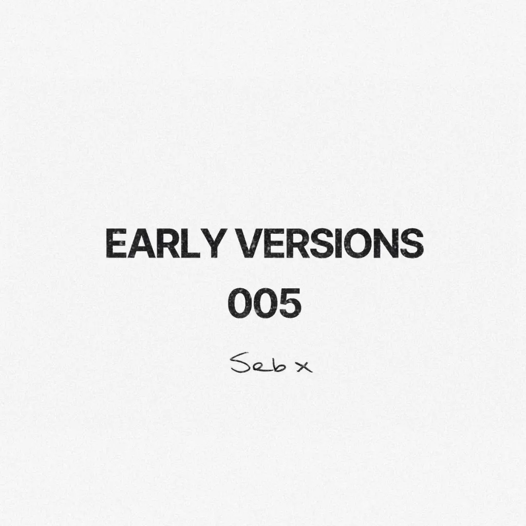 Sebastian Schub presents: Early Versions 005