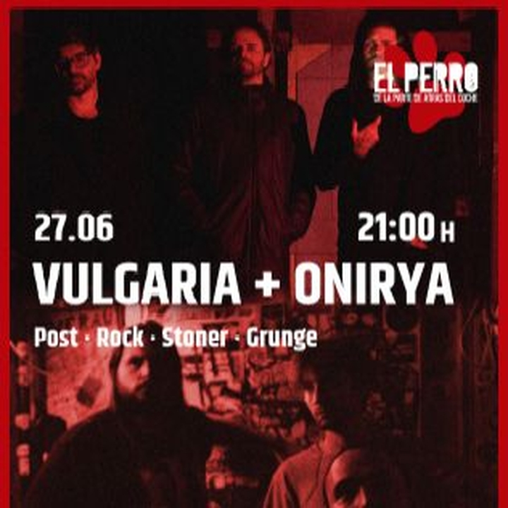 Vulgaria + Onirya en El Perro (Madrid)