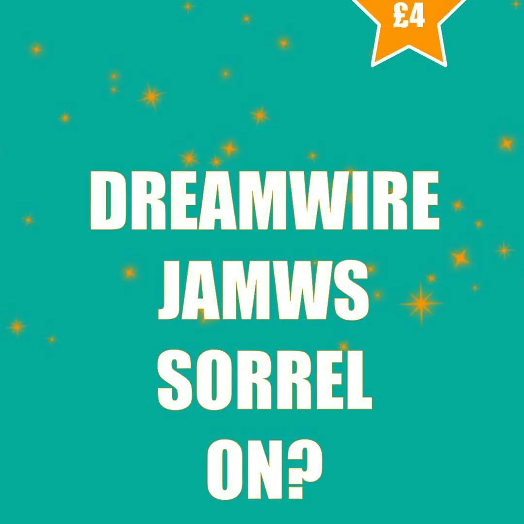 Dreamwire, Jamws, Sorrel, On?