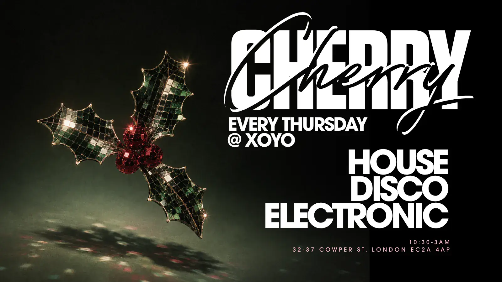 Cherry - House & Disco - XOYO [Christmas Special]