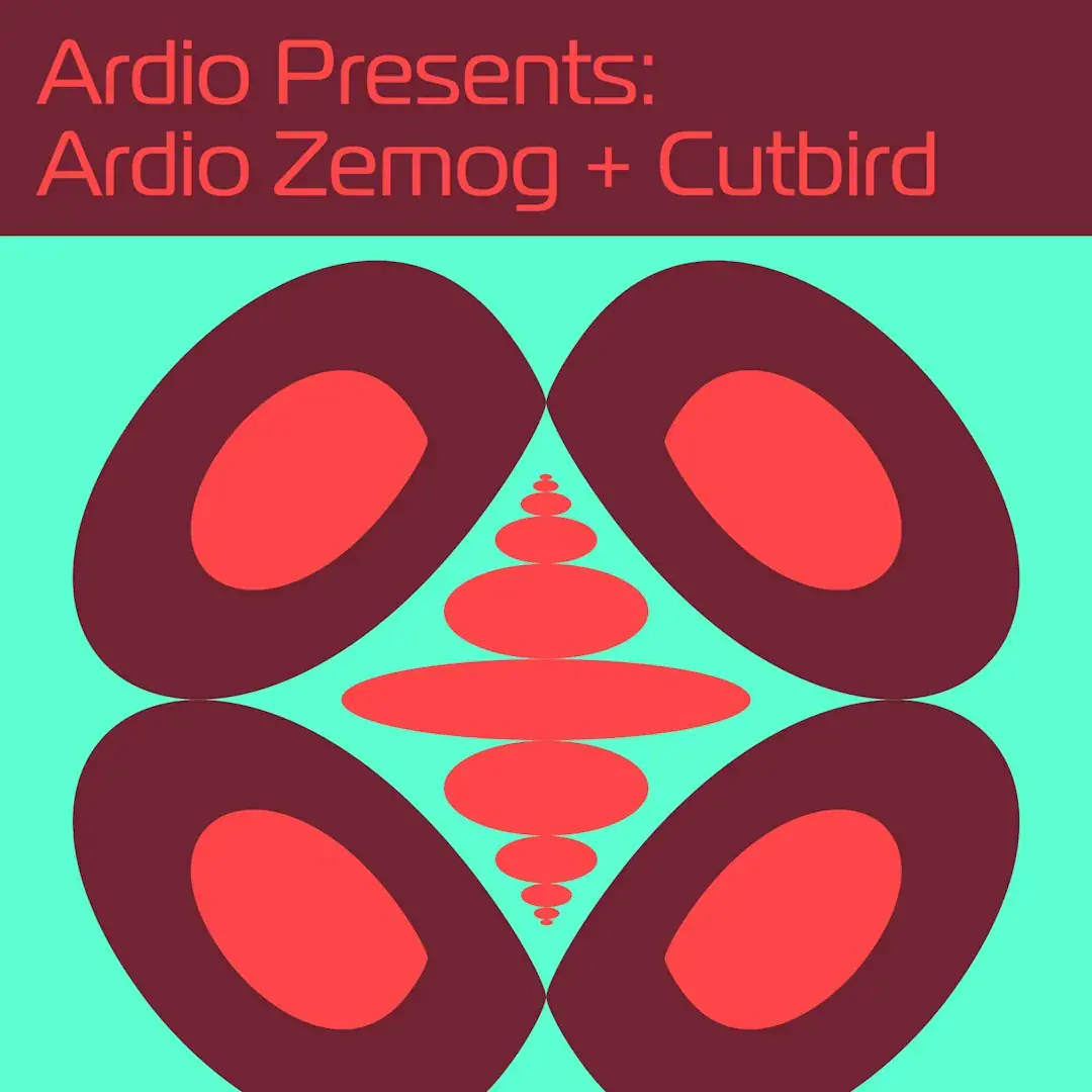 Ardio Presents: Ardio Zemog + Cutbird