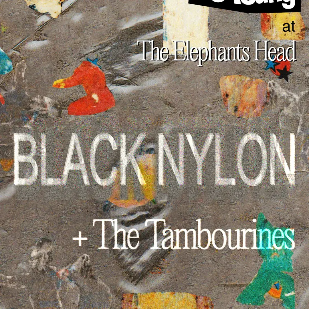 So Young at The Elephants Head: Black Nylon + The Tambourines