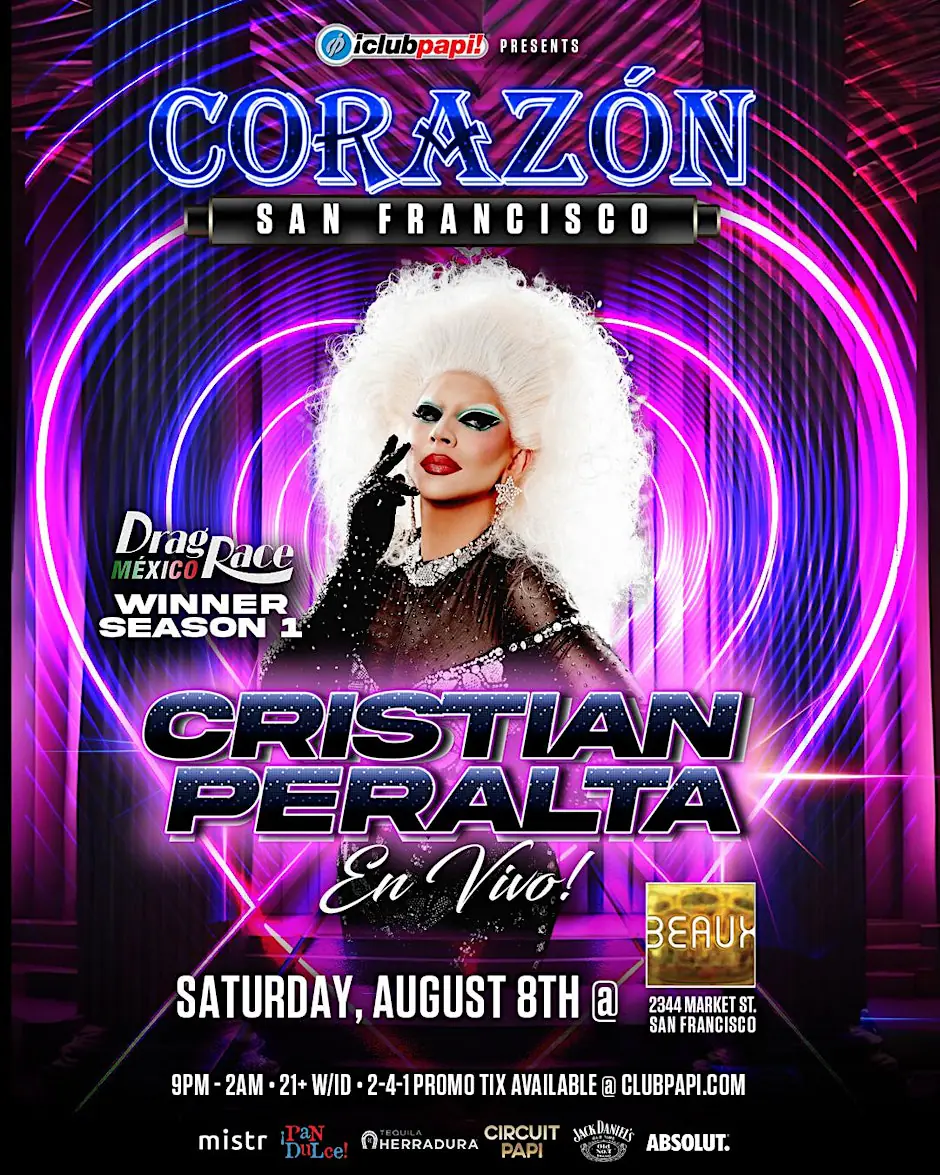 CORAZON SF W / RPDR MEXICO WINNER CRISTIAN PERALTA LIVE @BEAUX
