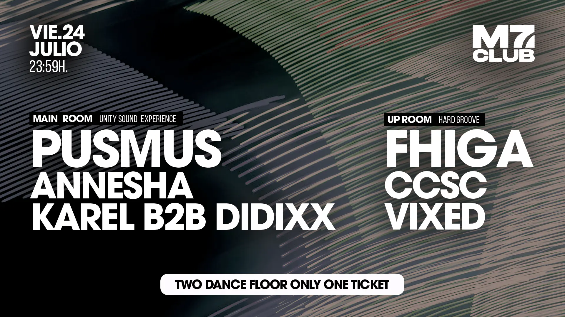 M7 presenta [Main Room] PUSMUS, Annesha, Karel Blade B2B DIDIXX [Up Room] Fhiga, CCSC