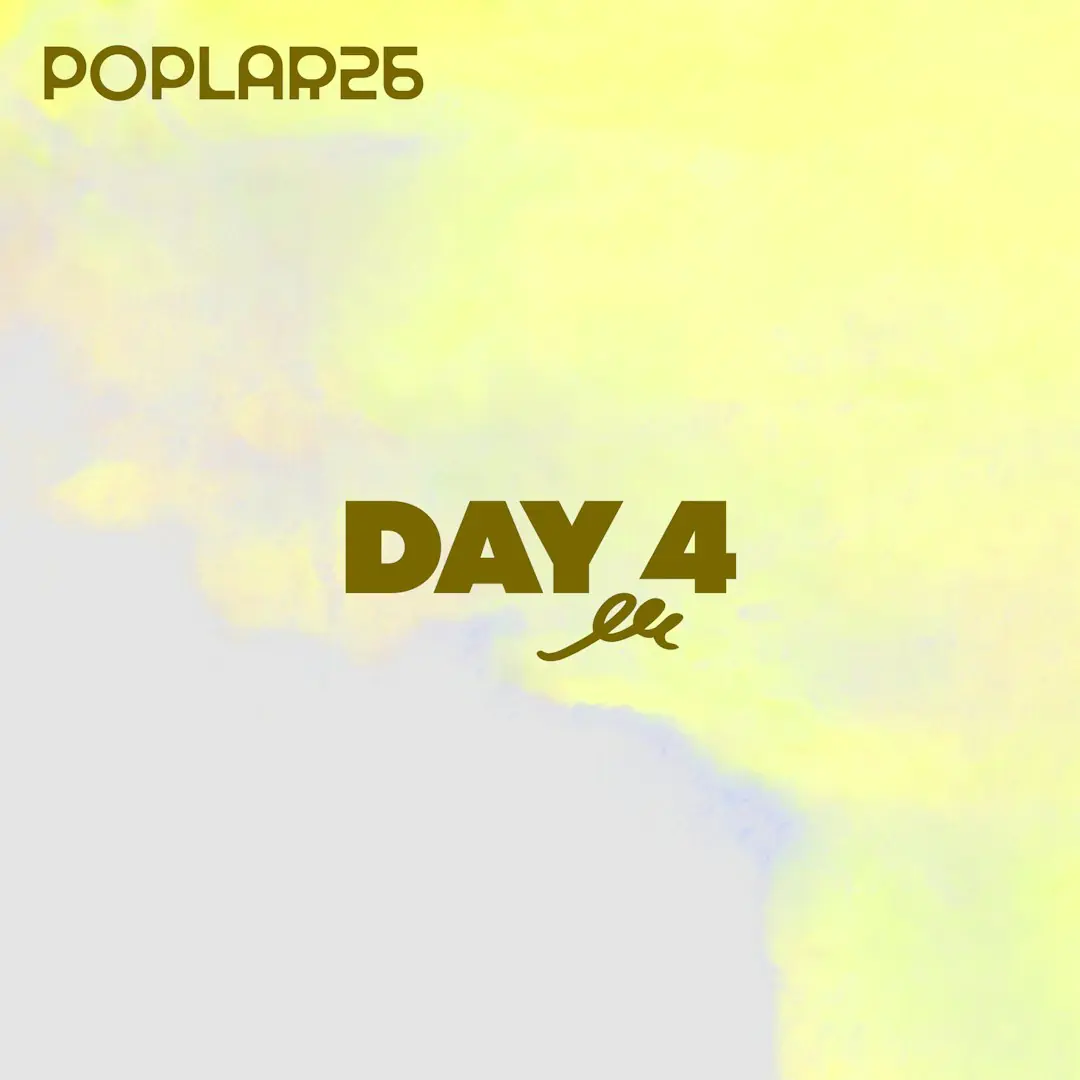 Poplar 2026 | Day 4