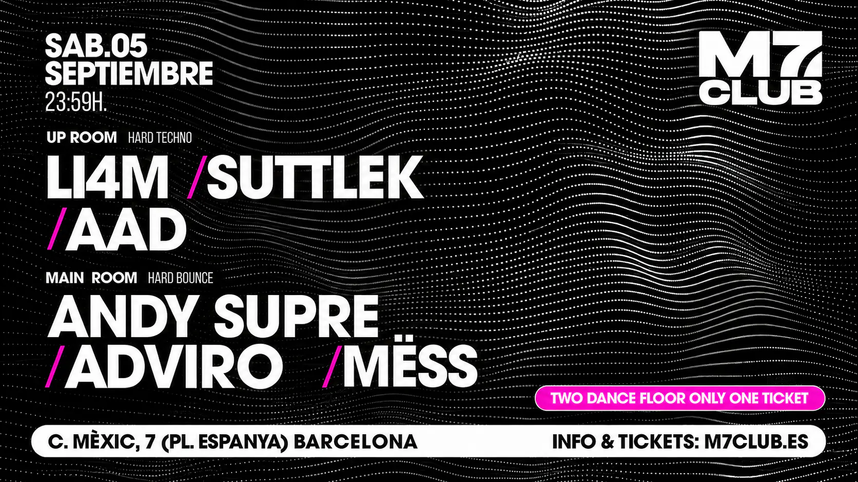M7 presenta [Up Room] LI4M, SuttleK & AAD [Main Room] ArceX, KSTX & Mëss
