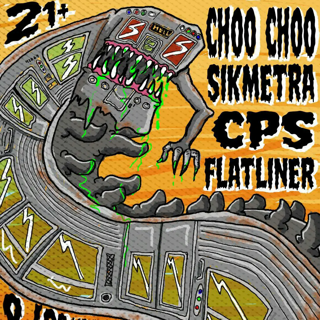 CPS, Sikmetra, Flatliner, and Choo Choo