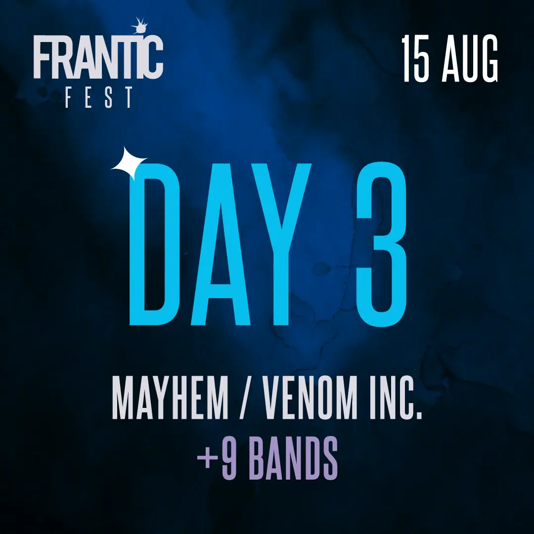 Frantic Fest - Day 3