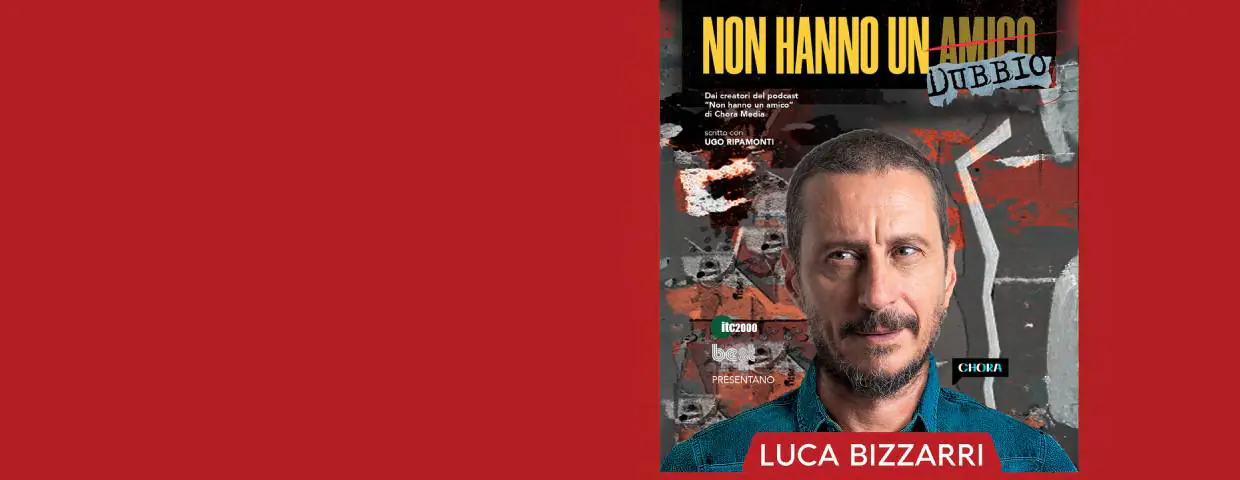 Luca Bizzarri - Non hanno un (Amico) Dubbio