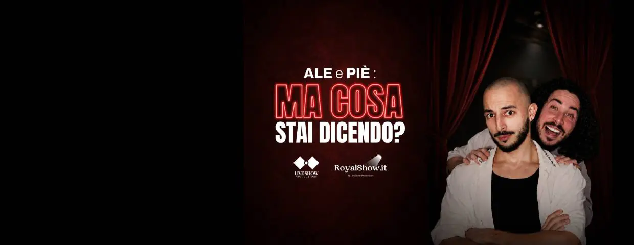 Ale e Pie' - Ma cosa stai dicendo