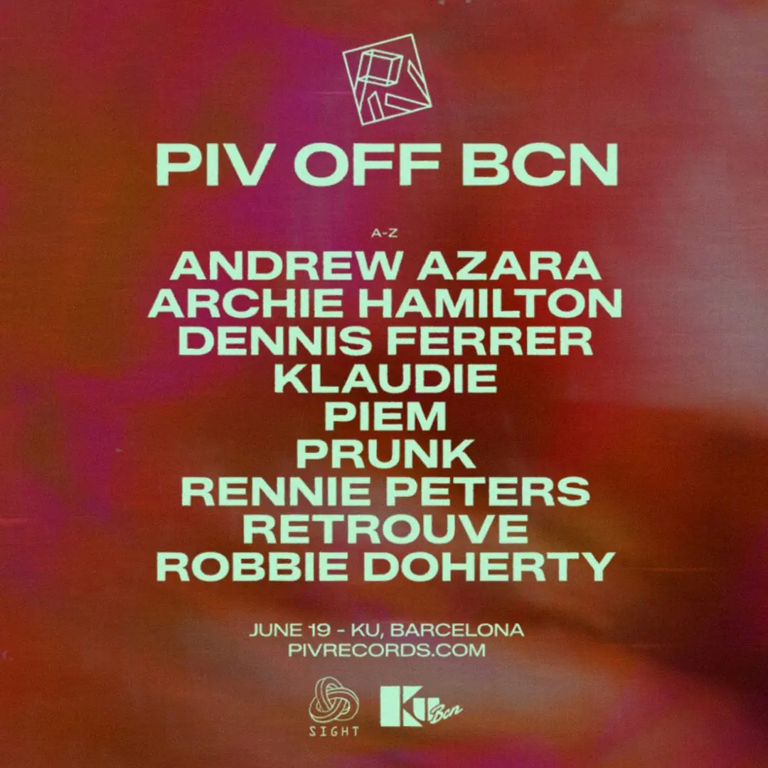 PIV OFF BCN presents: Andrew Azara, Archie Hamilton, Dennis Ferrer, Klaudie, Piem, Prunk, Rennie Peters, Retrouve, Robbie Doherty