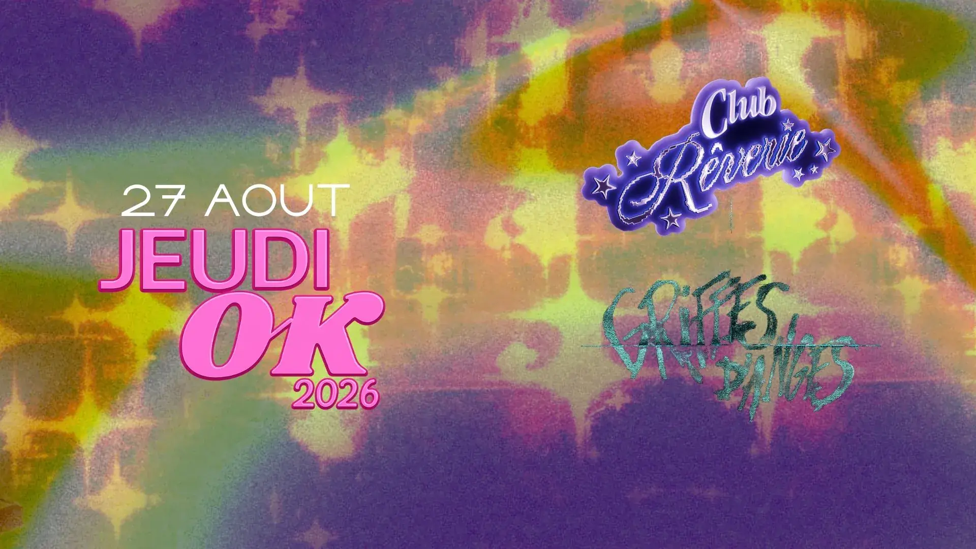 Jeudi OK: Club Rêverie + Griffes d'Anges