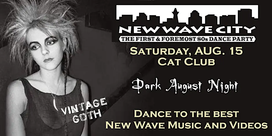 2 for 1 admission to New Wave City August 15, Vintage Goth Night