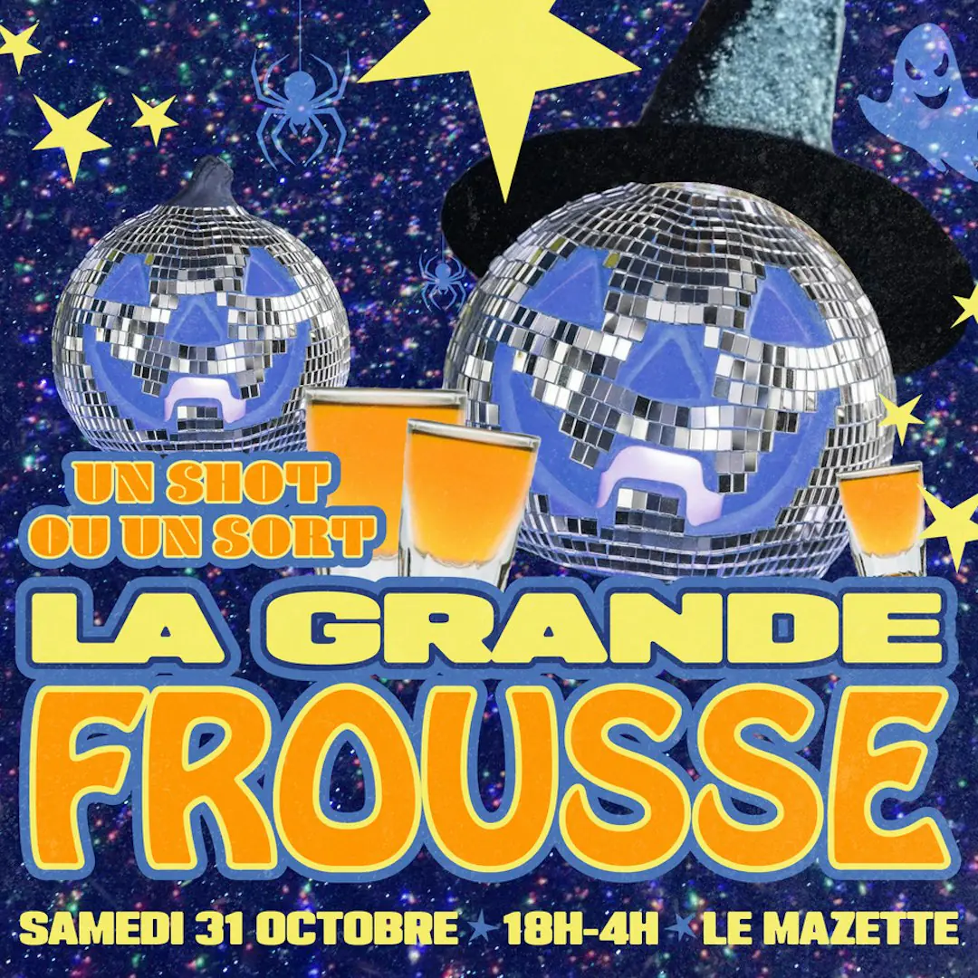 LA GRANDE FROUSSE: Halloween au Mazette!