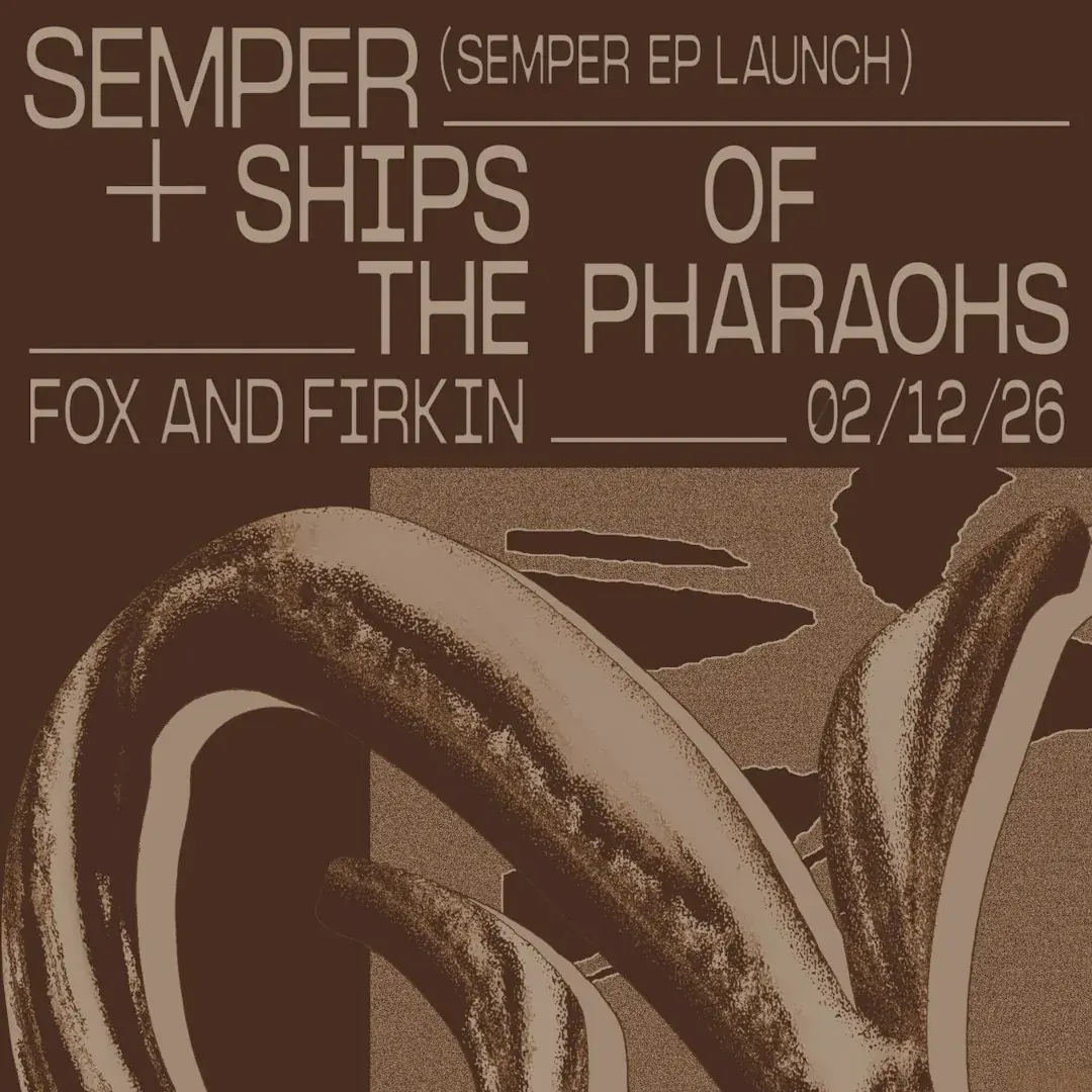 Ships of the Pharaohs + Semper (EP Launch Party)