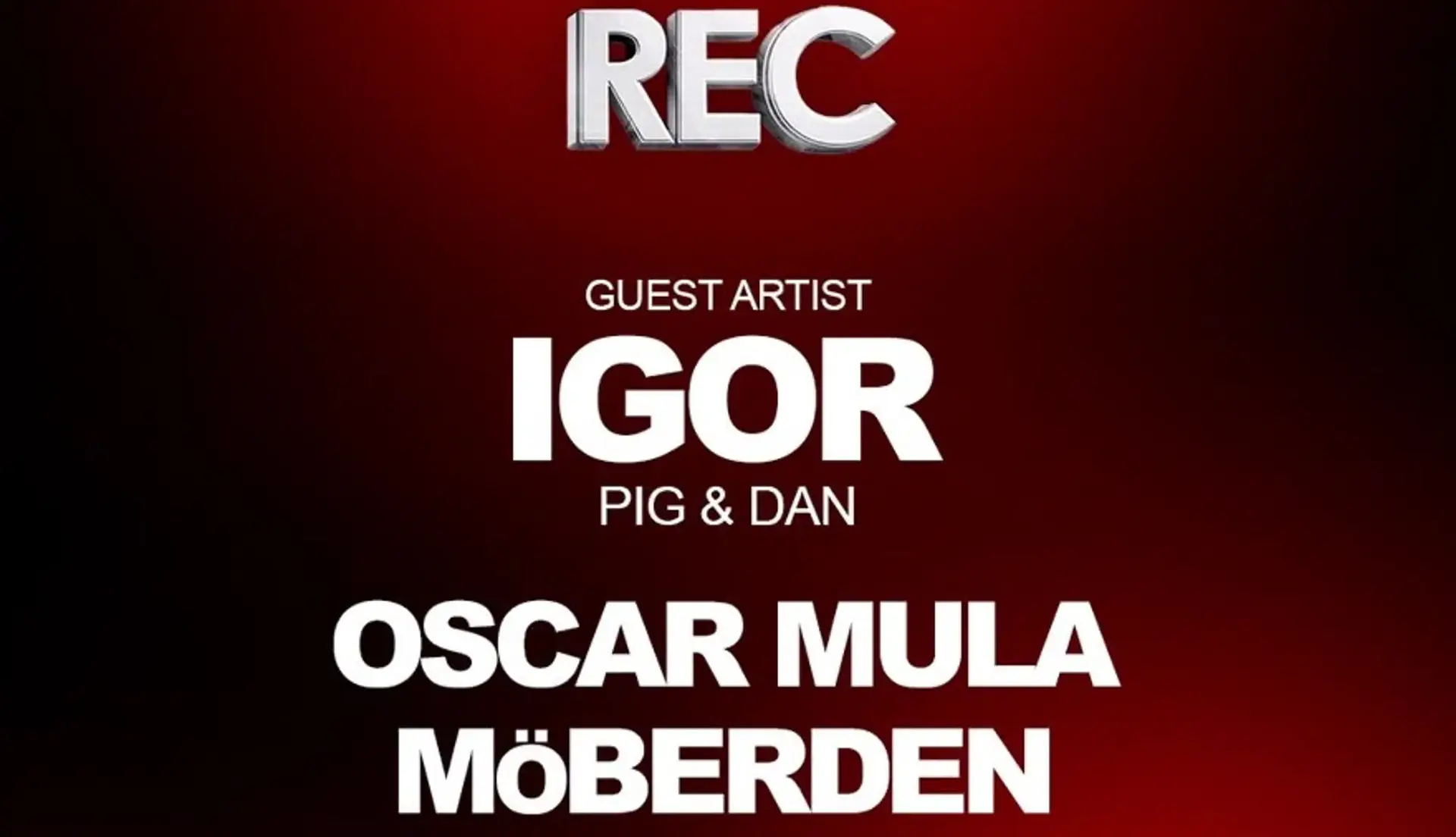 REC w / Igor + Oscar Mula + Moberdem