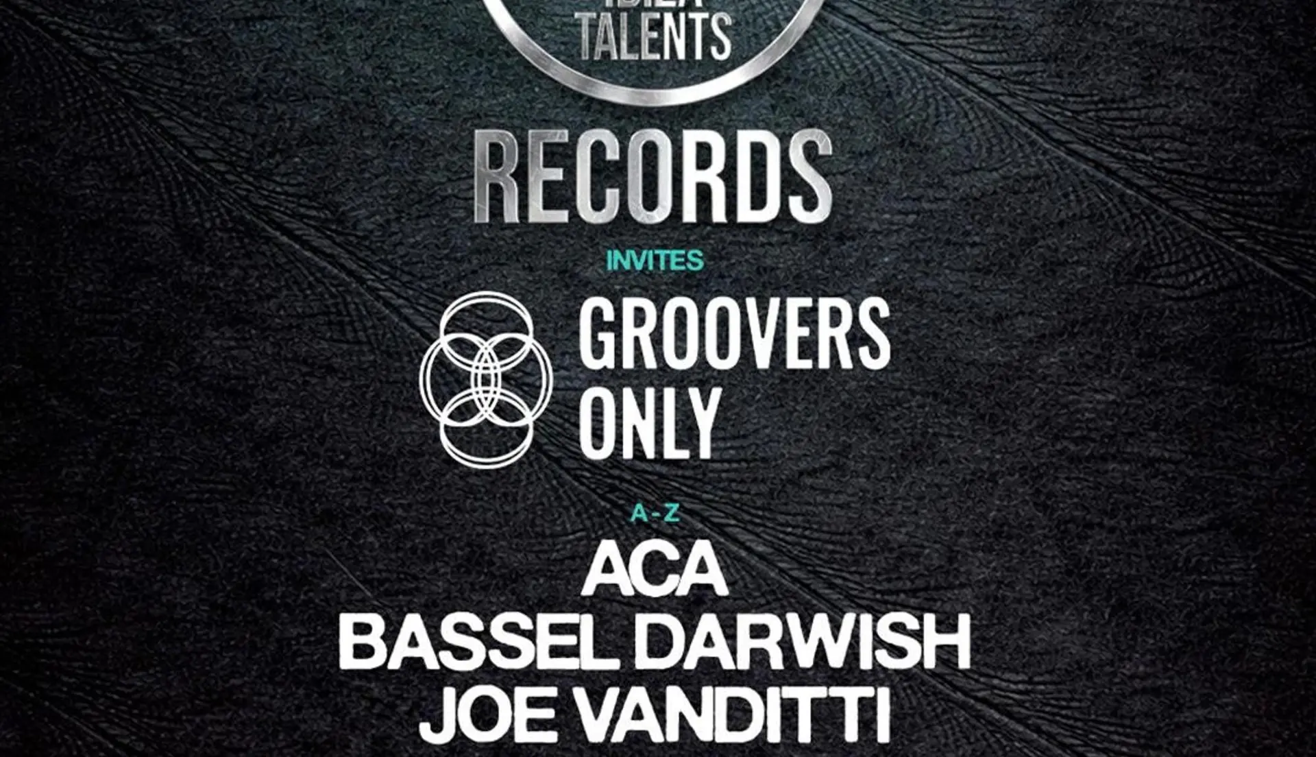 IBIZA TALENTS RECORDS invites GROOVERS ONLY w / Joe Vanditti, ACA, Bassel Darwish, White Off